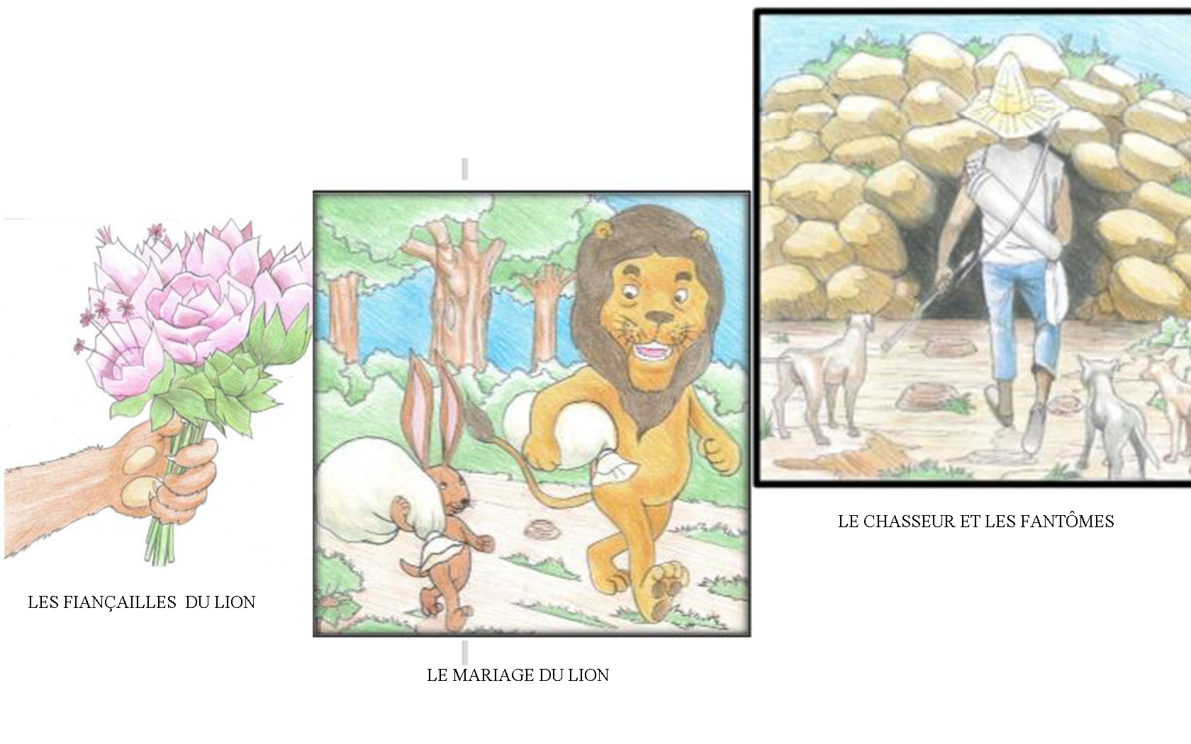 1-LES FIANÇAILLES DU LION<br>                          2-LE MARIAGE DU LION<br>                               
3-LE CHASSEUR ET LES FANTÔMES